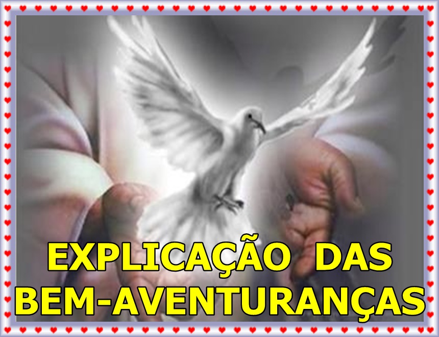 EXPLICAÇÃO DAS BEM-AVENTURANÇAS :: Iepapd